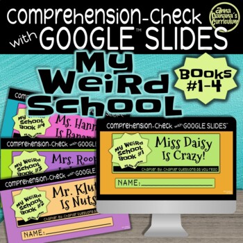 Preview of MY WEIRD SCHOOL SERIES (Books #1-4) Comprehension-Check with Google Slides