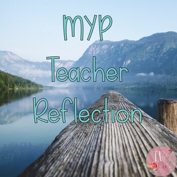 Preview of MYP Teacher Reflection