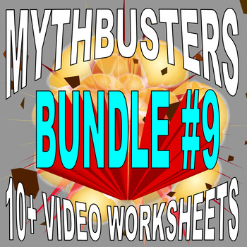 Preview of MYTHBUSTERS: BUNDLE SET #9 (10 Science Video Sheets / Physics / STEM / Sub)