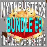 MYTHBUSTERS: BUNDLE SET #9 (10 Science Video Sheets / Phys