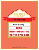 MYTHOLOGY:  From Archetype-Casting to the Epic Tale
