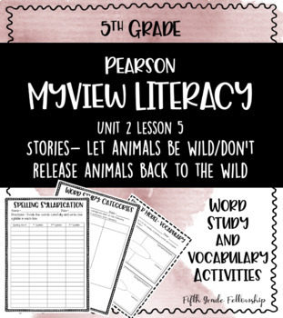 Preview of MYVIEW Literacy: U2W5 Let Wild Animals Be Wild- Supplemental Activities (5th)