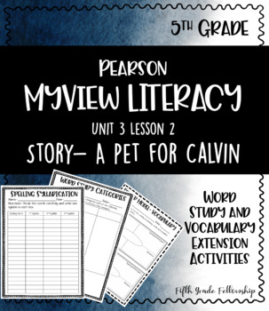 Preview of MYVIEW Literacy: U3W2 A Pet for Calvin- Supplemental Activities (5th)