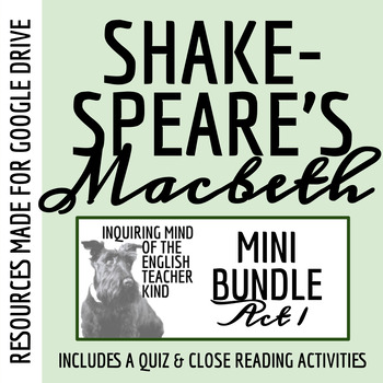 Preview of Macbeth Act 1 Quiz, Close Reading Worksheets, and Vocabulary Games (Google)