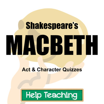 Preview of Macbeth Act & Character Quizzes