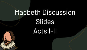 Preview of Macbeth Act I and II Disc. Slides
