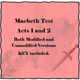 Macbeth Acts 1 and 2 test: MODIFIED AND UNMODIFIED with KEYS