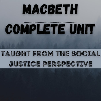 Preview of Macbeth- Complete Unit- Social Justice Perspective