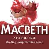 Macbeth "Fill-in-the-blank" Reading Guide (with KEY) - Whole Play