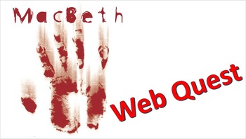 Preview of Macbeth Pre-Reading Activity: Web Quest