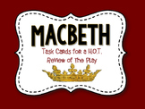 Macbeth Task Cards: For H.O.T. Review of the Play