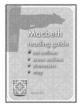 Macbeth complete reading guide Annotated map, list, and outlines