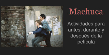 Preview of Machuca - Before, During and After Activities for Film - SPANISH/FILM CLASS