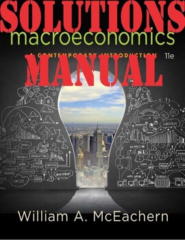 Preview of Macroeconomics: A Contemporary Introduction 11th Edition by McEachern SOLUTIONS