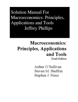 Preview of Macroeconomics Principles, Applications and Tools, 10th Ed Arthur O'Sul SOLUTION