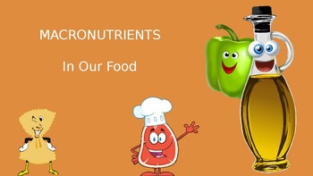 Preview of Macronutrients [Powerpoint, Video, Google Slide Lesson]