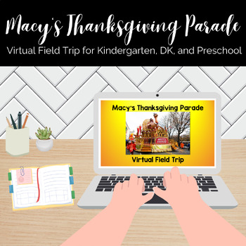 Preview of Macy's Thanksgiving Parade Virtual Field Trip + 2 Activities for Kindergarten