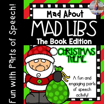 https://ecdn.teacherspayteachers.com/thumbitem/Mad-About-Mad-Libs-BOOK-Christmas-Theme-Parts-of-Speech-Activity--5104974-1603404351/original-5104974-1.jpg