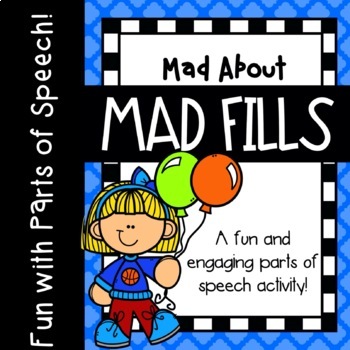Preview of Mad About Mad Fills {Parts of Speech Activity, Similar to Mad Libs}