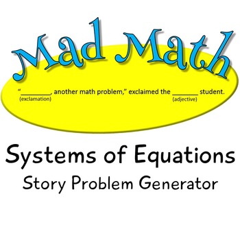 Preview of Mad Math - Systems of Two Linear Equations Story Problem Generator (Common Core)