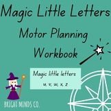 Magic 'Little Letters' u, v, w, x, z Motor Planning/ Handwriting