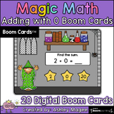 Magic Math: Adding with 0 Boom Cards
