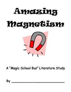Preview of Magic School Bus:  Amazing Magnetism -- Literature Study