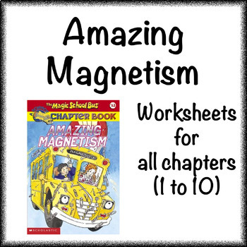 Preview of Magic School Bus - Amazing Magnetism worksheets (chapters 1-10)