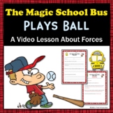 Forces Magic School Bus Plays Ball Video Response Worksheet