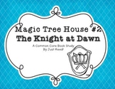 Magic Tree House #2 The Knight at Dawn Common Core Book Study