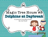 Magic Tree House #9 Dolphins at Daybreak Common Core Book Study