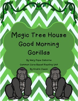 Preview of Magic Tree House Good Morning Gorillas Common Core Reading Unit