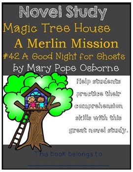 Preview of Magic Tree House Merlin Mission #14: A Good Night for Ghosts - Novel Study