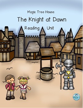 Preview of Magic Tree House: The Knight at Dawn Common Core Reading Unit