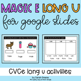 Magic e (CVCe) Long u Activities for Google Slides™ 