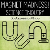 Magnet Madness! Science Inquiry 5E Lesson Plan