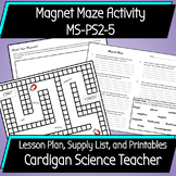 Magnet Maze Activity - MS-PS2-5