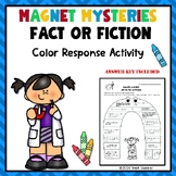 Magnets Mysteries Fact or Fiction? Science Color Response 
