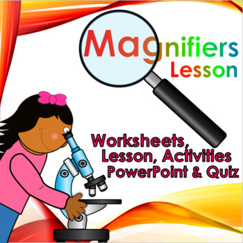 Preview of Magnifiers - Lesson, Powerpoint, Activities and Quiz