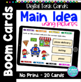Main Idea Boom Cards - Digital Literacy Task Cards Distanc