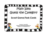 Main Idea- Guess the Category- Scoot Game/Gallery Walk/Task Cards
