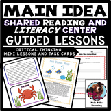 Main Idea Shared Reading Lessons and Literacy Center