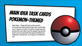 Main Idea Task Cards (Pokemon Themed)