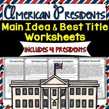 Preview of Main Idea and Best Title Worksheets- American Presidents | PDF and Digital |