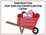 Main Idea and Details Learning Center - Valentine's Day Theme