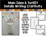 Main Idea and TurKEY Details Thanksgiving Writing/Craft