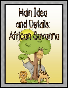 Preview of Main Ideas and Details: AFRICAN SAVANNA & ANIMALS BUNDLE {60 pages}
