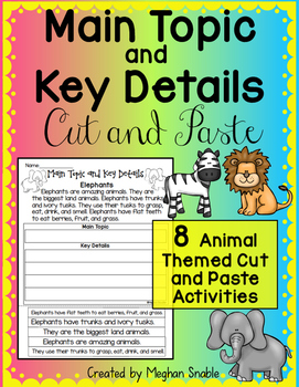 Main Topic and Key Details Cut and Paste: 8 Animal Themed Cut and Paste Activities. Created by Meghan Snable, available on TpT.
