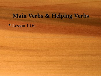 Preview of Main Verbs and Helping Verbs Interactive Powerpoint Lesson