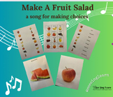 Make A Fruit Salad-An original song for making choices